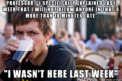 Guy walks into class 15 minutes late.