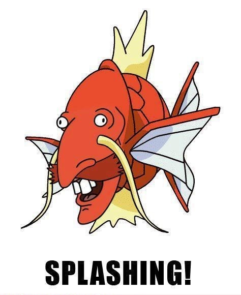 And you thought Magikarp was annoying