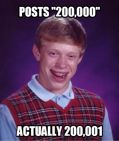 Bad Luck Brian on post 200K