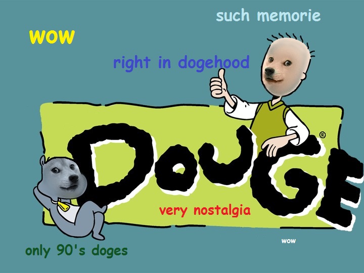 Only 90's doges remember this.