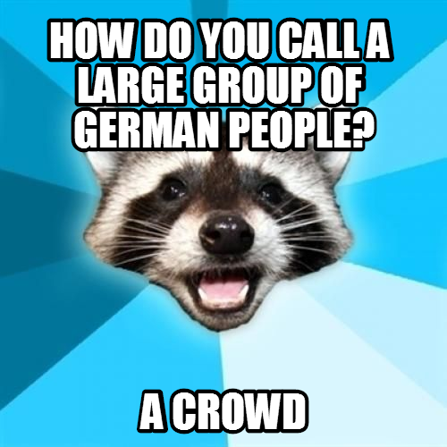 I am offended and feel german