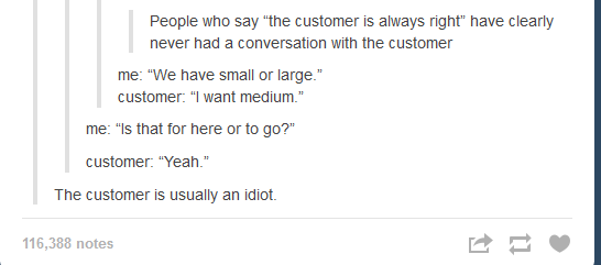 clearly havn't worked with the customer