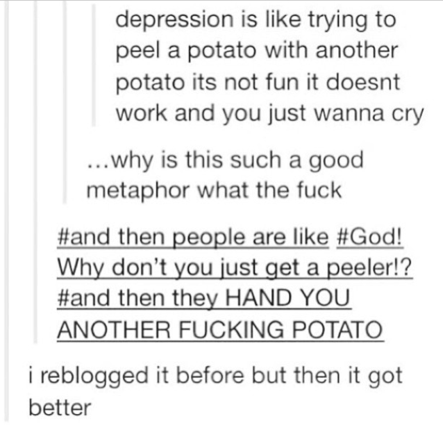 Goddamn potatoes....