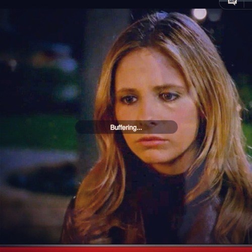 Everyday i'm buffering