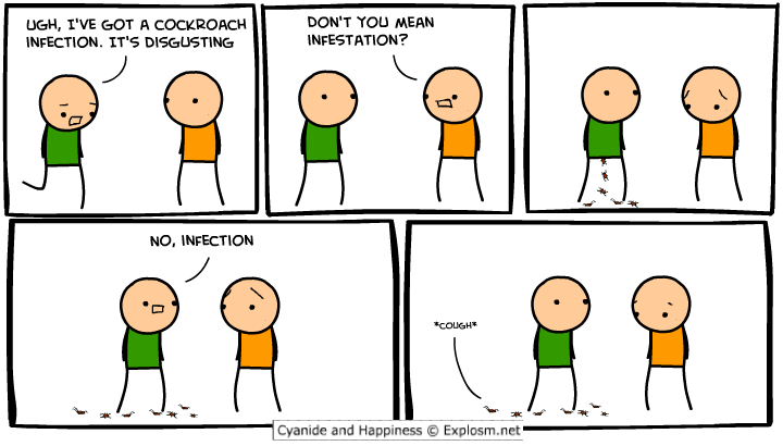 Cyanide and happiness makes my day.