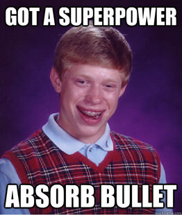 Bad luck Brian..