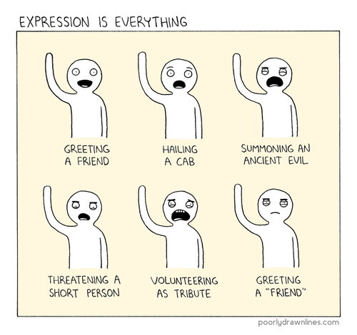 expression is the key to know if you're a friend or a "friend"