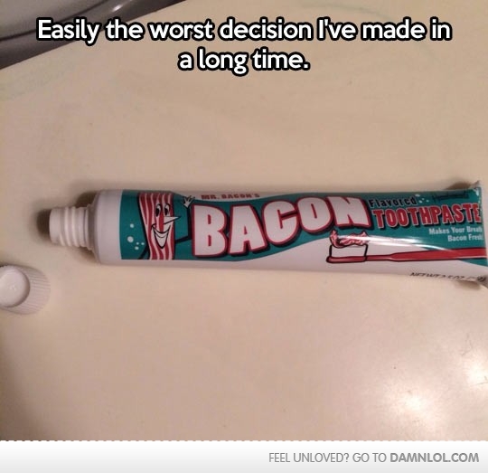 Not this time, Bacon.