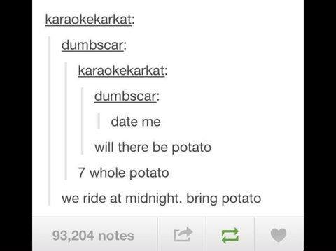 Bring potato, guys