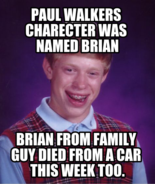 Bad time to be a brian