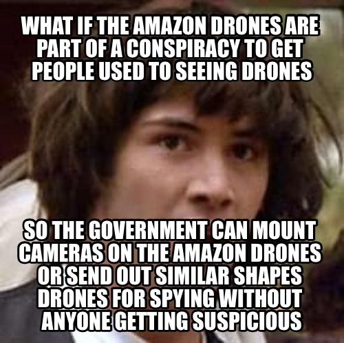 Or the drones could even be used to kill people anonymously!!!