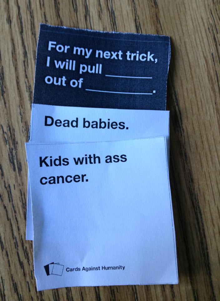 So... my friends and I played Cards Against Humanity