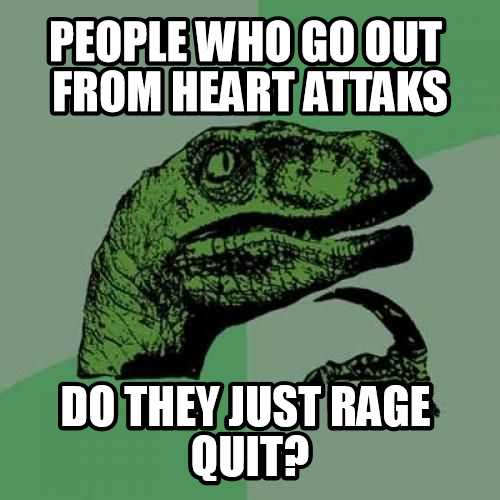 Rage Quit?