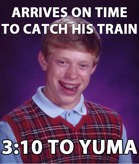 Bad luck Brian on a train.