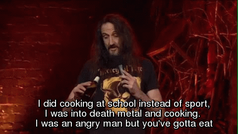 Death metal and cooking
