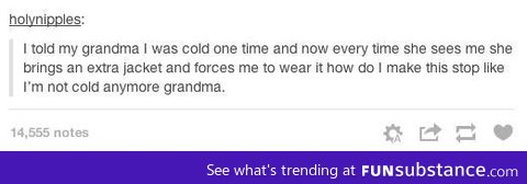 Oh come on grandma!