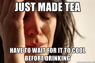 1st world tea problems