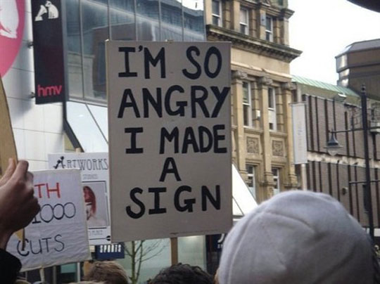 Ever been so angry, you made a sign?