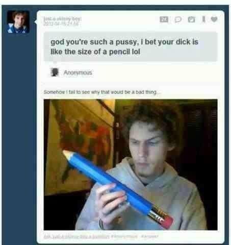 I bet the other guy doesn't have a pencil that big.