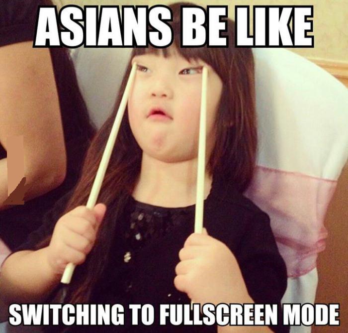 Asians be like