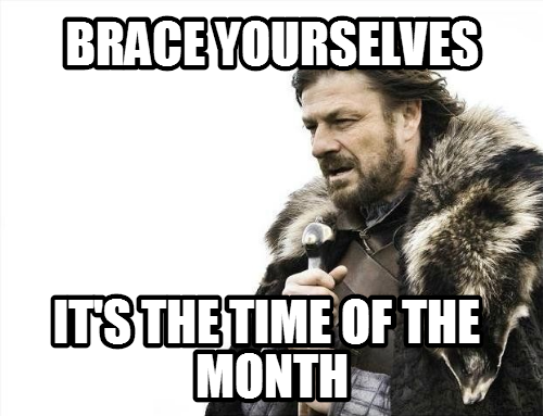 Every friggin month