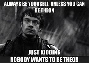 even theon doesnt want to be theon anymore