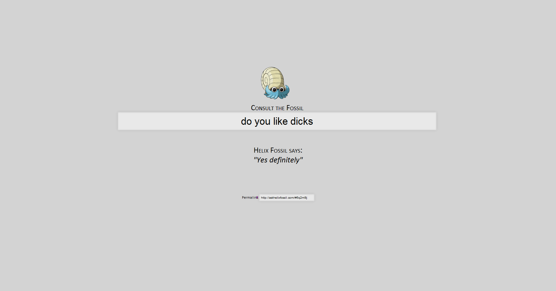 So tried out the "Ask the Almighty Helix Fossil" today...
