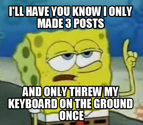 When people don't like my third post.