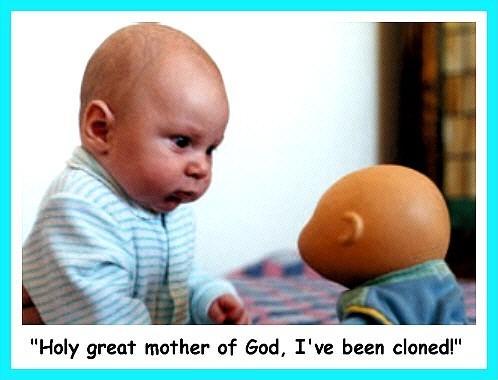 They cloned me!