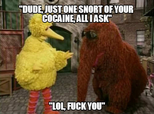 you see, everybody does drugs, EVERYBODY