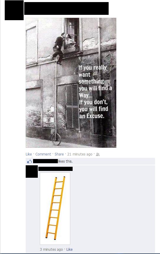 what if I told you: ladders.