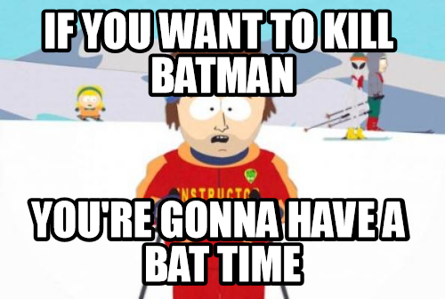 One does not simply kill Batman