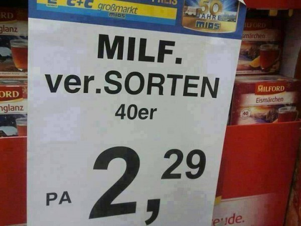 Last time in a german supermarket! Bought 40 Milfs