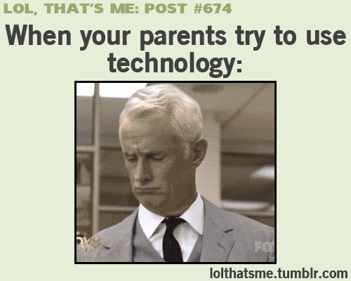 When your parents...