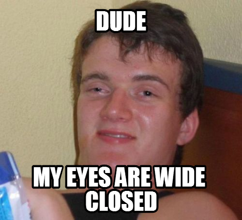Dude, listen to me