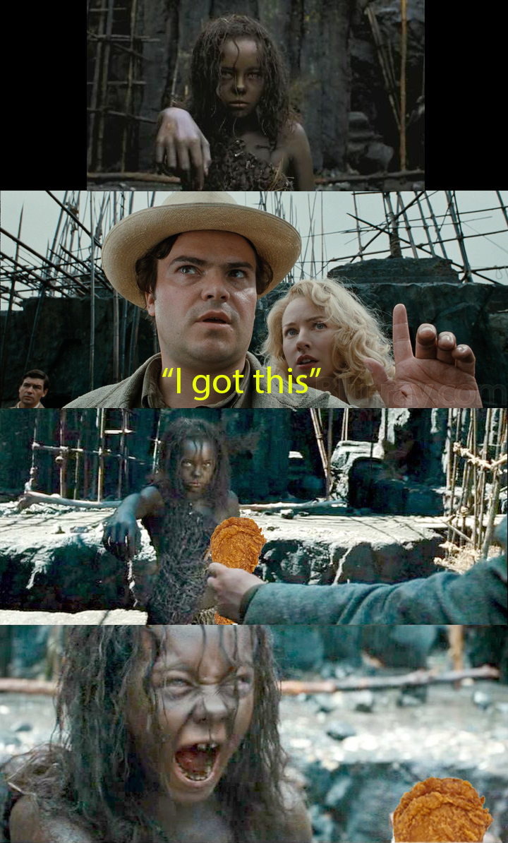 Watched King Kong for the first time.... I had too