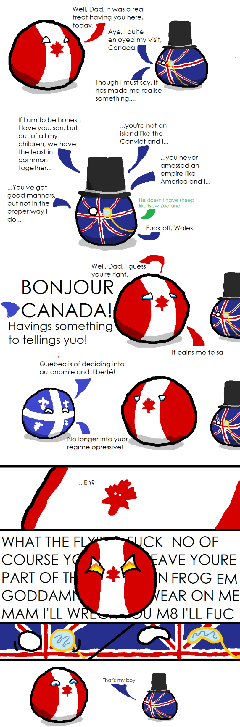 Quebec, it's like France but worse.