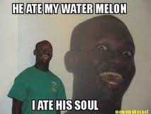 Don't *** with a black man's watermelon!
