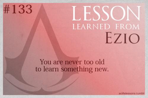 A lesson learned from Ezio Auditore (Assassin's Creed)
