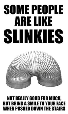 Some slinky will find this racist