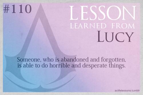 A lesson learned from Lucy Stillman (Assassin's Creed)