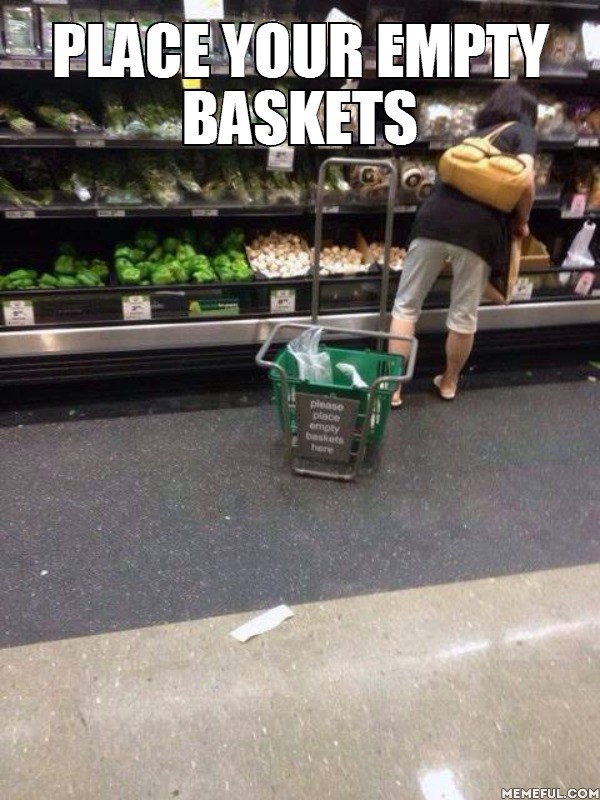 Place your empty baskets
