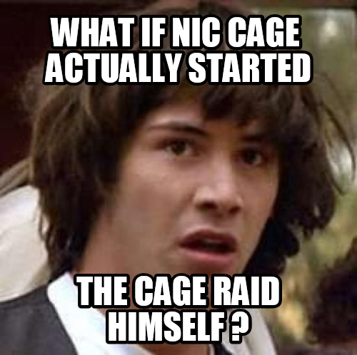 Plot twist: I'm Nic Cage