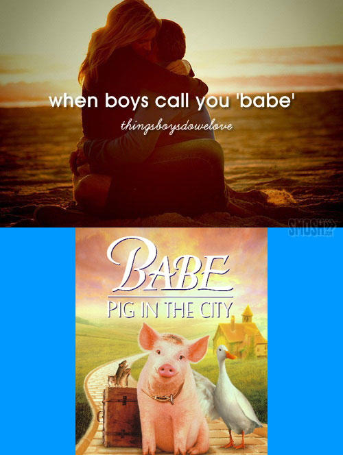 When boys call you babe