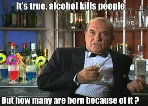 They say alcohol is bad.