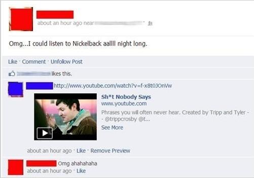 I'm sure nickelback is nice