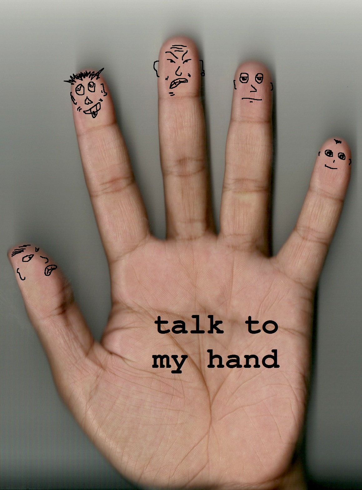 Talk to my hand. No, Literally..