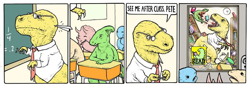 Dinosaurs would have more discipline