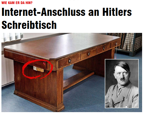 â€œinternet connection on hitlerâ€™s desk: how did it get there?â€