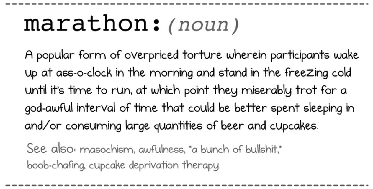 A perfect definition of marathon, snipped from oatmeal.